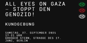 All eyes on Gaza am 27. September in Berlin @ Berlin, Großer Stern
